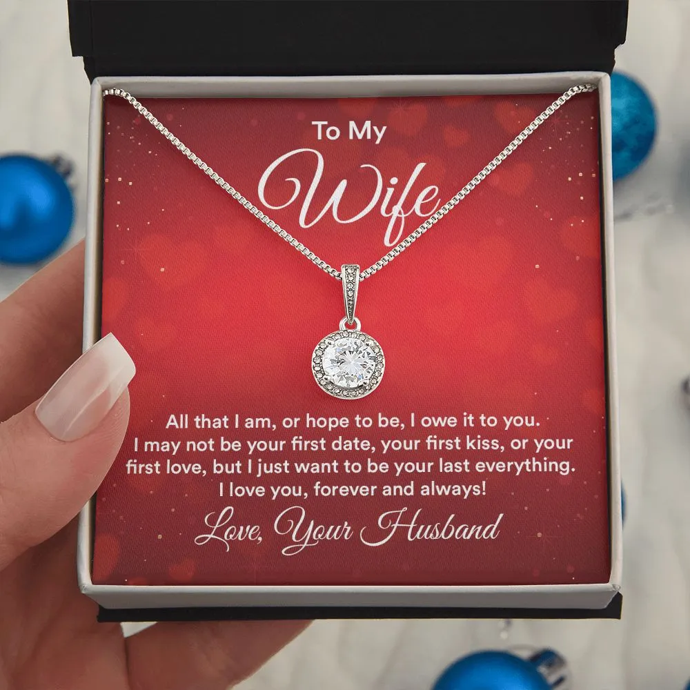I Just Want To Be Your Last Everything - Gift to Wife