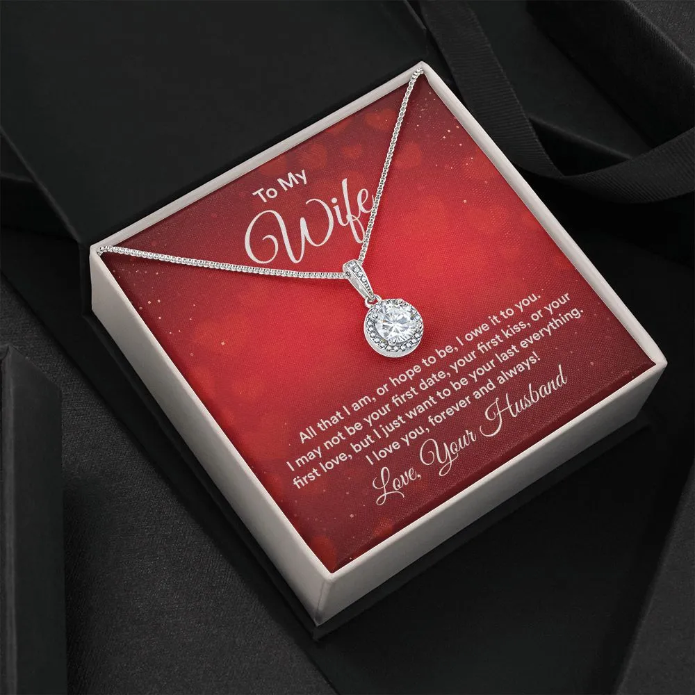 I Just Want To Be Your Last Everything - Gift to Wife