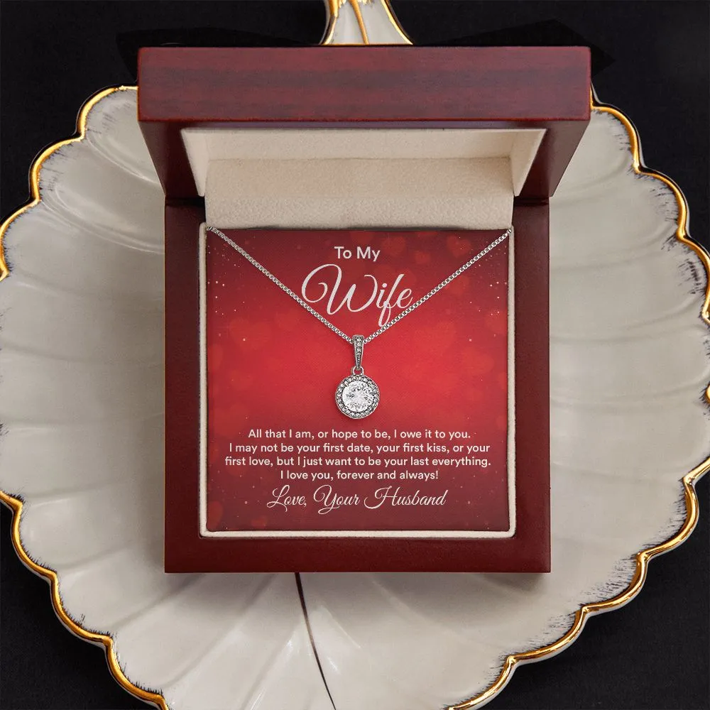 I Just Want To Be Your Last Everything - Gift to Wife