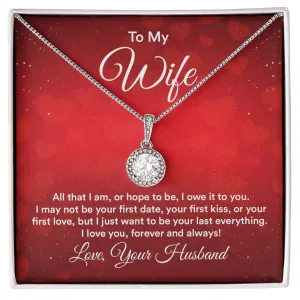 I Just Want To Be Your Last Everything - Gift to Wife
