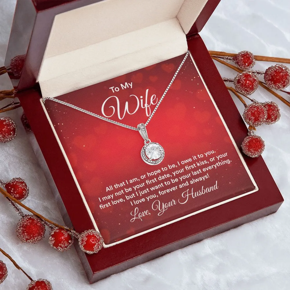 I Just Want To Be Your Last Everything - Gift to Wife